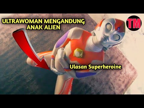 Buset ‼️ Ultrawoman Mengandung Melahirkan Anak Aliens - Ulasan Film Superheroine