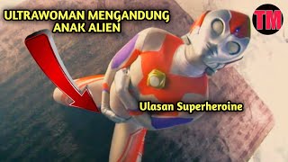 Buset Ultrawoman Mengandung Melahirkan Anak Aliens - Ulasan Film Superheroine