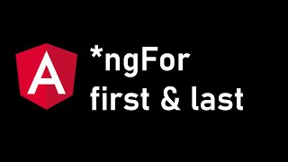 Style or show first & last item in ngFor with Angular