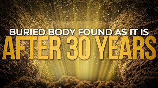 [True Story] - Buried Body Found As It Is - After 30 Years |  @TuahaIbnJalil