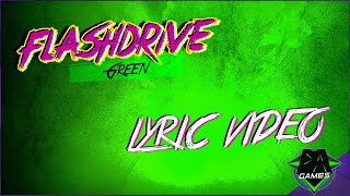 FLASHDRIVE SONG - Green (Lyric Video) | DAGames chords