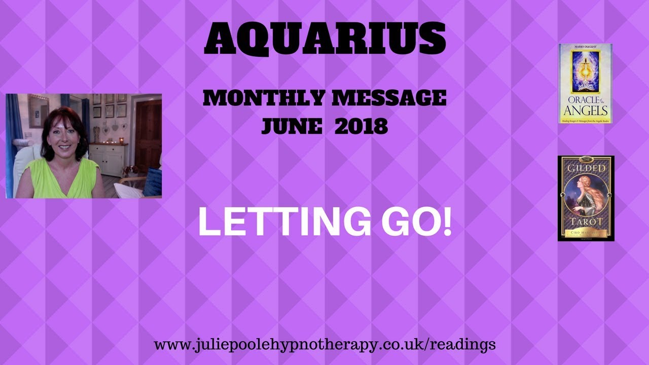 AQUARIUS JUNE 2018 LETTING GO! YouTube