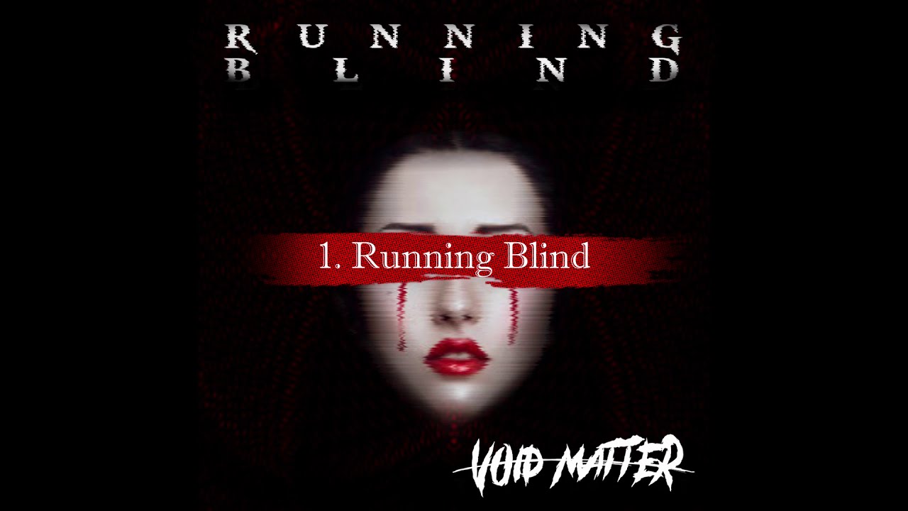 Void Matter - Running Blind (Artwork Video)