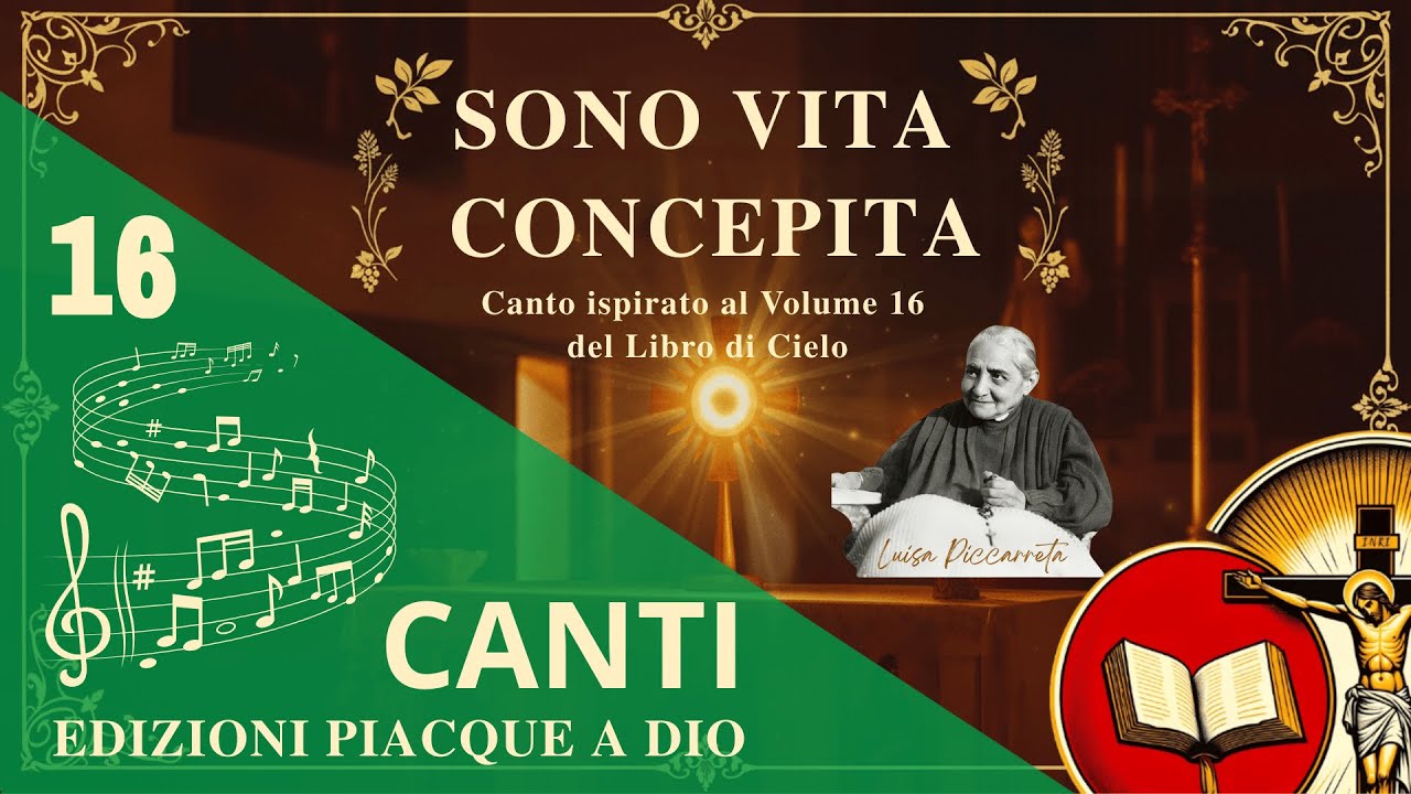 SONO VITA CONCEPITA: canto ispirato al Volume 16 del “Libro di Cielo” di Luisa Piccarreta