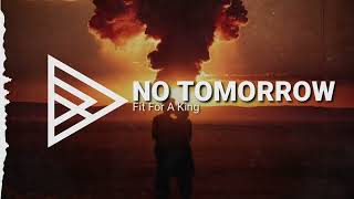 Fit For A King - No Tomorrow