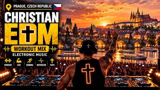 🇨🇿 CHRISTIAN EDM PRAGUE, CZECH REPUBLIC | 🔥 NEVER LOSE YOUR FAITH ✝️ • Powerful Workout Mix