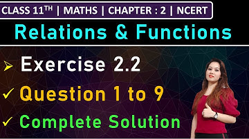 Class 11th Maths | Exercise 2.2 (Q1 to Q9) | Chapter 2 : Relations and Functions | NCERT