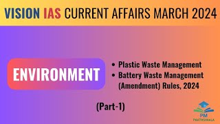 March 2024 | Vision IAS Current Affairs |Monthly Magazine | Environment | (Part-1)