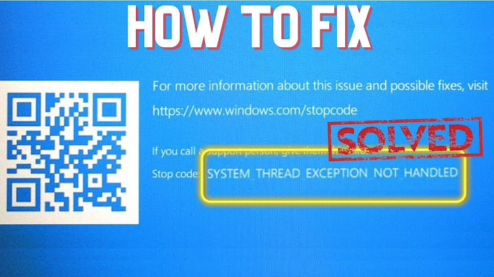 Lỗi system thread exception not handled windows 8 nvlddmkm.sys năm 2024