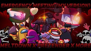 Emergency Meeting (My Take) [Meltdown x Pretender x Reactor x Double Kill x More] | FNF Mega Mashup