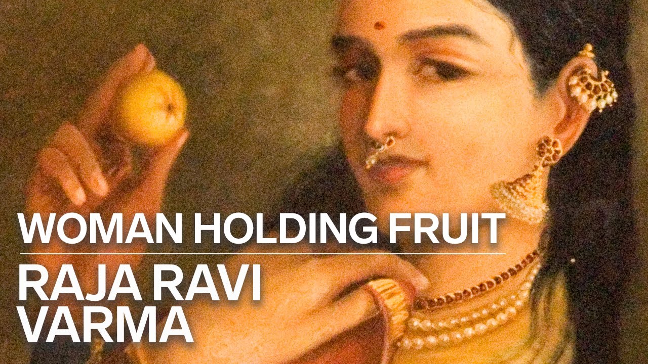 Flirting in the Late 19th Century | Art Explained | WOMAN WITH FRUIT by Raja Ravi Varma |ARTHISTORY+