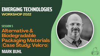 EMERGING TECH | Alternative & BiodegradablePackaging Materials (Case Study: Velcro) | Mark Buhl