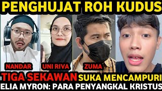 TEPAT!! ELIA MYRON SEBUT ZUMA, UNI RIVA, NANDAR DKK PENGHUJAT ROH KUDUS! GA BERTOBAT MASUK API KEKAL