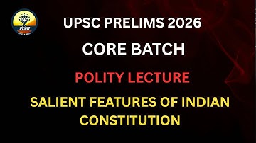 UPSC Prelims 2026 | Polity Core Batch | Salient Features of Indian Constitution #upsc2026 #polity