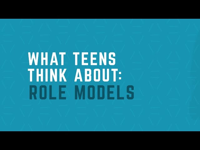 What Teens Think About Role Models