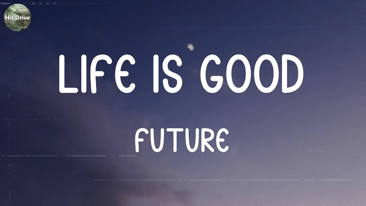 Future - Life Is Good (Lyrics) / Travis Scott - SICKO MODE (Lyrics