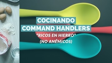 Cocinando Command Handlers "Ricos En Hierro" (No Anémicos)