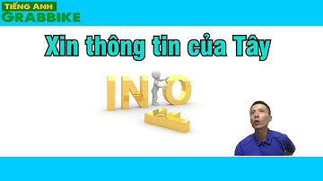 Tiếng Anh Grabbike có bao giờ xin thông tin của Tây sau khi trò chuyện?