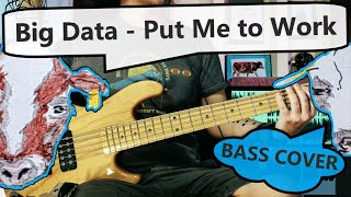 Big Data - Put Me to Work | Bass Cover