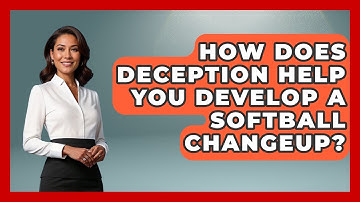 How Does Deception Help You Develop A Softball Changeup? - Softball Basics and Beyond