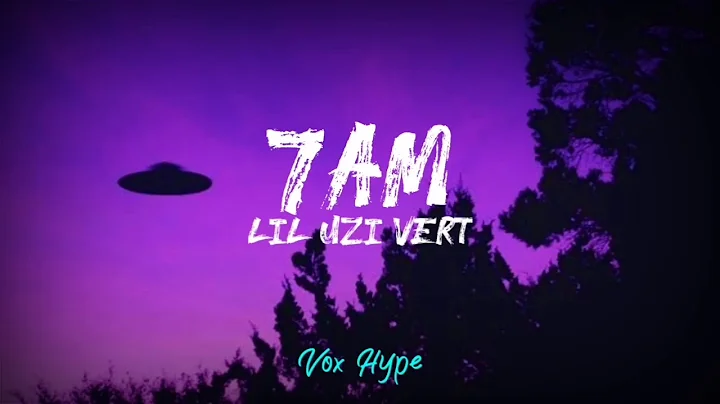 Lil Uzi Vert - 7am (lyrics)