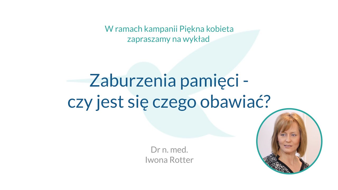 Zapowiedź wykładu: "Zaburzenia pamięci – czy jest się czego obawiać?"