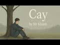 Cay - Nông Xuân Khánh (Acoustic Version)