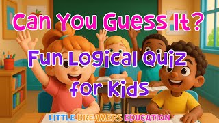 Can you guess it? | Fun Logical Quiz For Kids | 4K