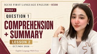 IGCSE First Language English 0500 Paper 1 | Q1 Comprehension & Summary | Lesson 2 | Oct/Nov 2026