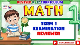 GRADE 1 MATH TERM 1 EXAMINATION REVIEWER - REVISED K-12 CURRICULUM #GRADE1
