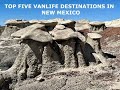 Episode 29 top five vanlife destinations in new mexico