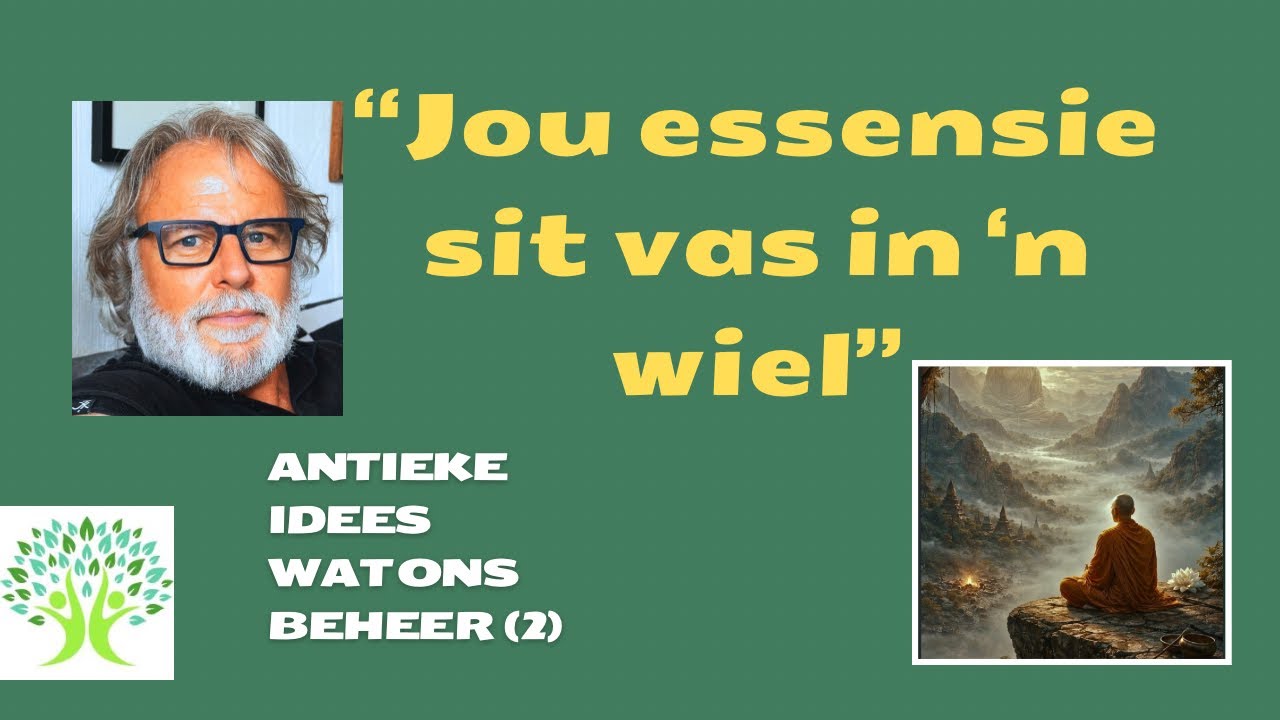 Antieke wêreldbeskouings wat ons steeds beheer 2 Jou essensie sit vas in ‘n wiel • Philip Liebenberg