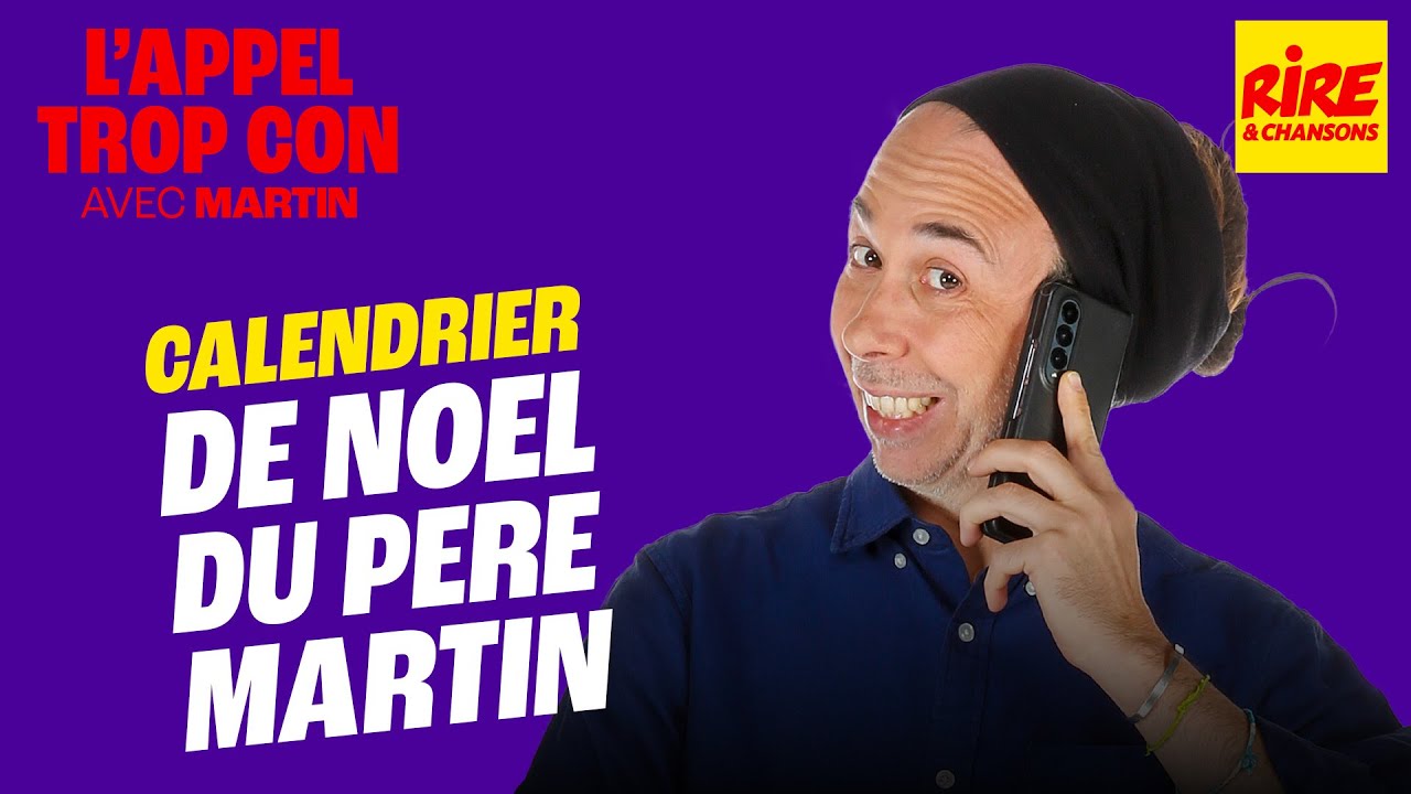 Connaissez-vous le Calendrier de Noël du Père Martin : oh oh oh - C'est dans l'Appel trop Con