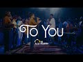 To You (Official Music Video) | The Collective UG