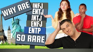 Why are INFJ, ENTJ, INTJ, ENFJ, and ENTP so rare