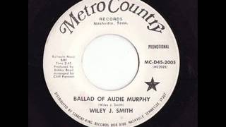 Wiley J. Smith  Ballad Of Audie Murphy