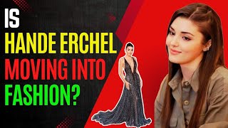 Is Hande Erçel moving into fashion? Are Gökçe Bahadır and Olgun Toker happy in their marriages?