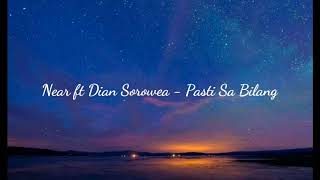 Near ft Dian Sorowea - Pasti Sa Bilang