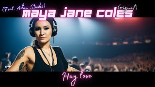 Maya Jane Coles - Hey love (Feat. Adam Stacks) (original) - DJ-Kicks