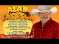 Alan Jackson Greatest Hits Full Album  - Best Of Alan Jackson