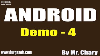 ANDROID tutorials || Demo - 4 || by Mr. Chary On 22-12-2021 @9PM IST