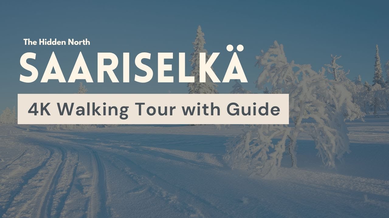 Saariselkä Walking Tour [4K with guide] | The Hidden North Walks
