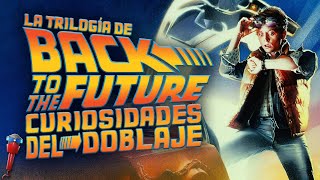 Volver Al Futuro: La Trilogía | Curiosidades Del Doblaje