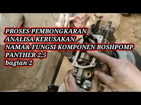 proses pembongkaran,analisa kerusakan,nama& fungsi komponen boshpomp panther 2,5 bagian 2