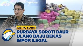 Pengkajian Daur Ulang Baju Bekas Impor Ilegal Untuk Bahan Baku Pakaian Baru - [Metro Siang]