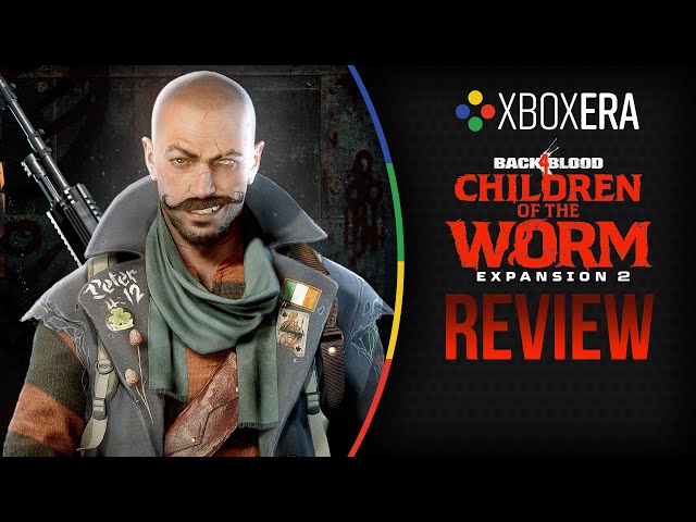 BACK 4 BLOOD - CHILDREN OF THE WORM DLC Review: Awesome New