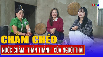 Chẳm chéo – nước chấm “thần thánh” của người Thái | Ẩm thực Điện Biên 6-3-2025 | Điện Biên TV