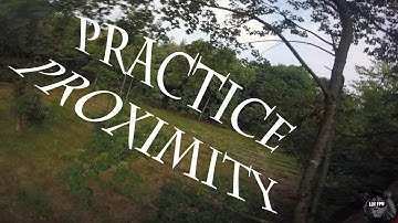 practice proximity \\ fpv freestyle