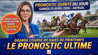 PRONOSTIC QUINTE DU JOUR SAMEDI 25 AVRIL 2026 – AUTEUIL   GRANDE COURSE DE HAIES DE PRINTEMPS