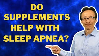 7 Surprising Supplements to Help Sleep Apnea